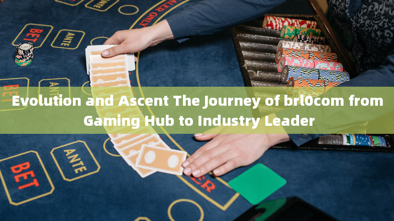 Evolution and Ascent The Journey of brl0com from Gaming Hub to Industry Leader