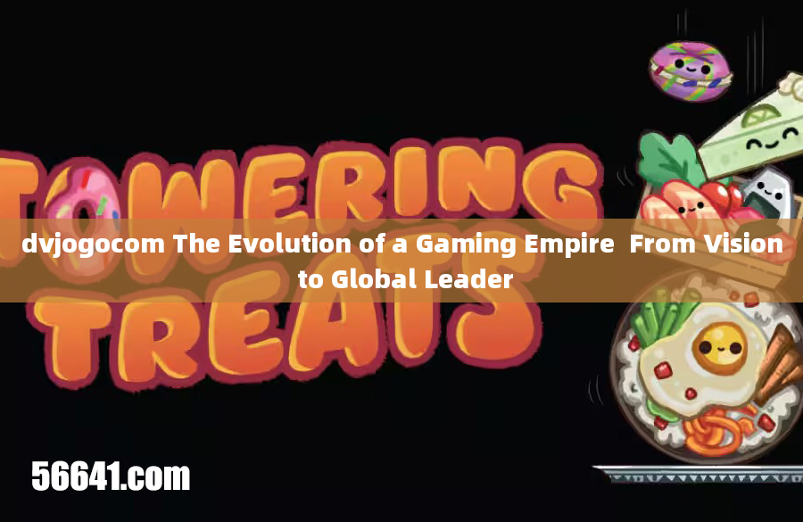 dvjogocom The Evolution of a Gaming Empire  From Vision to Global Leader